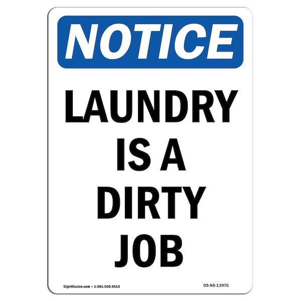 Safety Sign, OSHA Notice, 5" Height, Laundry Is A Dirty Job Sign, Portrait, 10PK